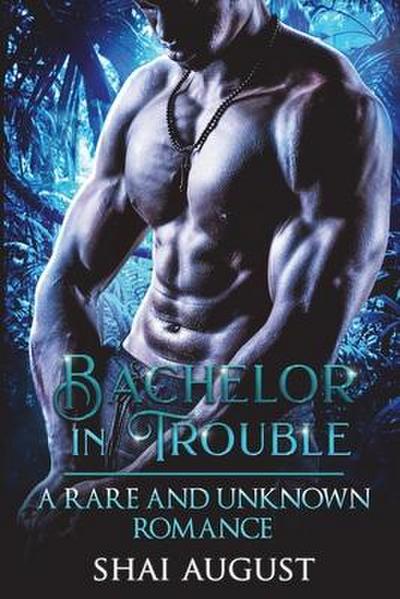 Bachelor In Trouble: A Rare and Unknown Romance