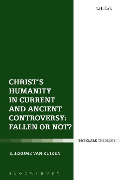 Christ’s Humanity in Current and Ancient Controversy: Fallen or Not?