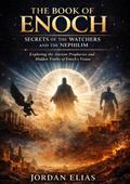 The book of Enoch: Secrets of the Watchers and the Nephilim