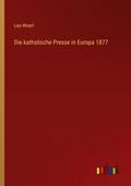Die katholische Presse in Europa 1877