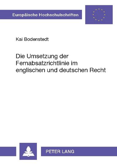 Die Umsetzung der Fernabsatzrichtlinie im englischen und deutschen Recht