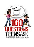 100 Questions Teens Ask with answers from God’s Word