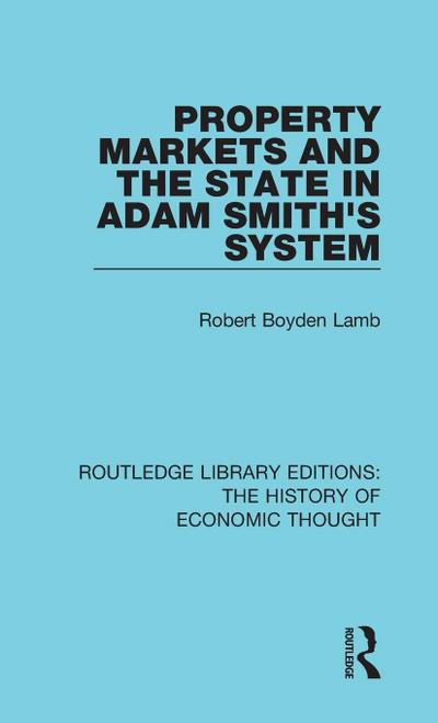 Property Markets and the State in Adam Smith’s System