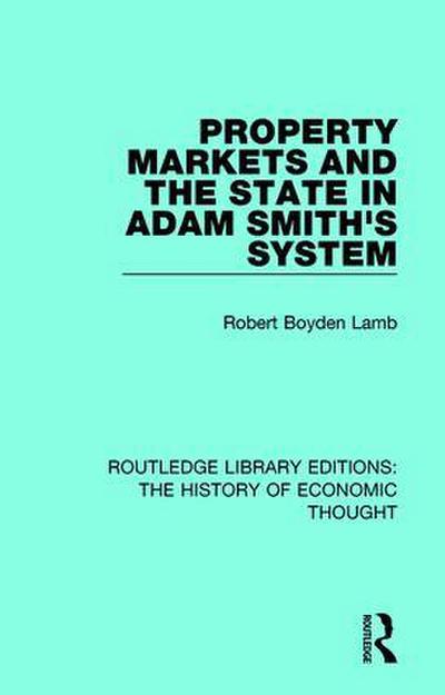 Property Markets and the State in Adam Smith’s System
