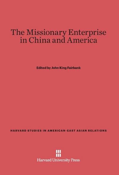 The Missionary Enterprise in China and America