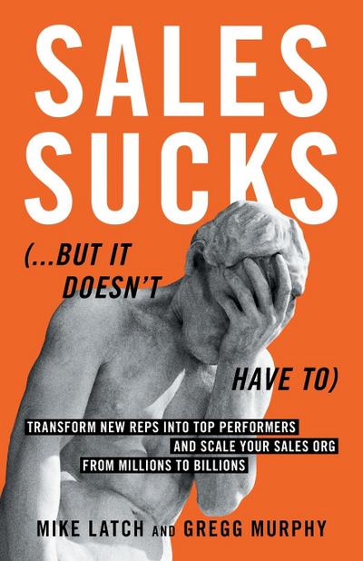 Sales Sucks... But It Doesn’t Have To