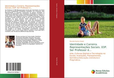 Identidade e Carreira. Representações Sociais. 03P. Ser Professor é...