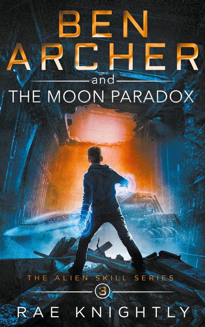 Ben Archer and the Moon Paradox (The Alien Skill Series, Book 3)