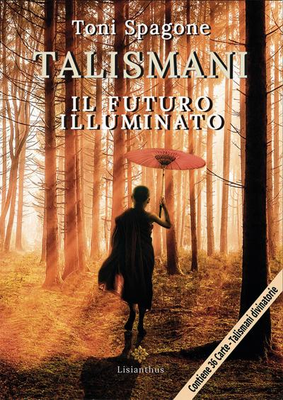Spagone, T: Talismani. Il futuro illuminato