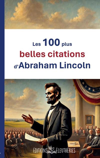 Les 100 plus belles citations d’Abraham Lincoln