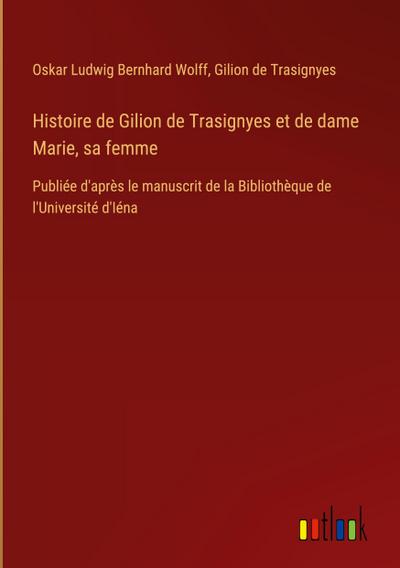 Histoire de Gilion de Trasignyes et de dame Marie, sa femme