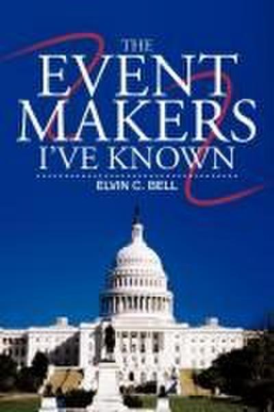 The Event Makers I’ve Known