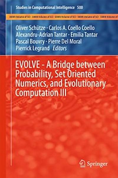 EVOLVE - A Bridge between Probability, Set Oriented Numerics, and Evolutionary Computation III