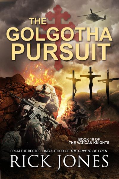 The Golgotha Pursuit (The Vatican Knights, #10)