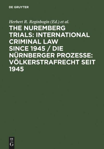 The Nuremberg Trials: International Criminal Law Since 1945