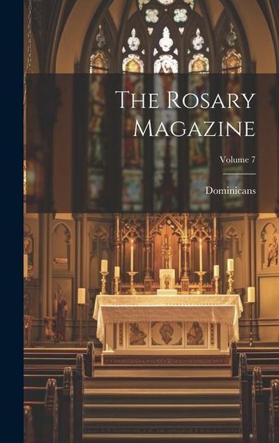 The Rosary Magazine; Volume 7