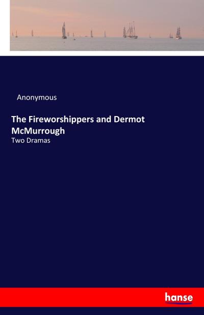 The Fireworshippers and Dermot McMurrough