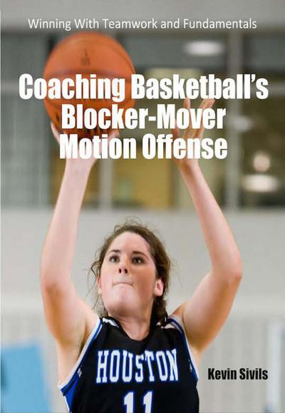 Coaching Basketball’s Blocker Mover Motion Offense