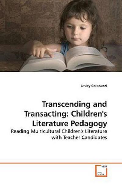 Transcending and Transacting: Children’s Literature Pedagogy