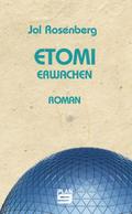 Etomi. Erwachen