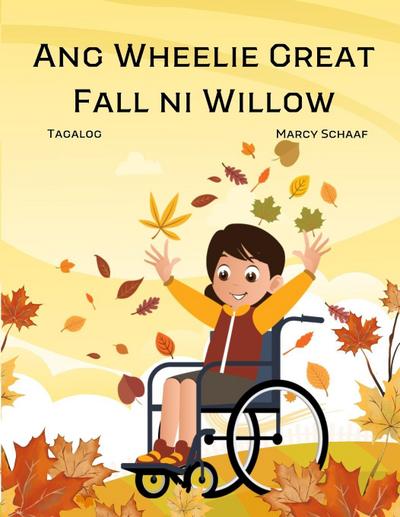 Ang Wheelie Great Fall ni Willow (Tagalog English Bilingual) Willow’s Wheelie Great Fall