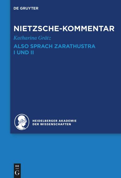 Kommentar zu Nietzsches "Also sprach Zarathustra" I und II