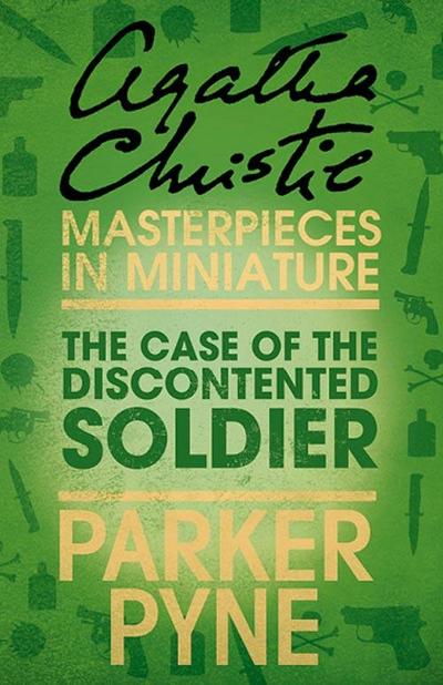 The Case of the Discontented Soldier: An Agatha Christie Short Story
