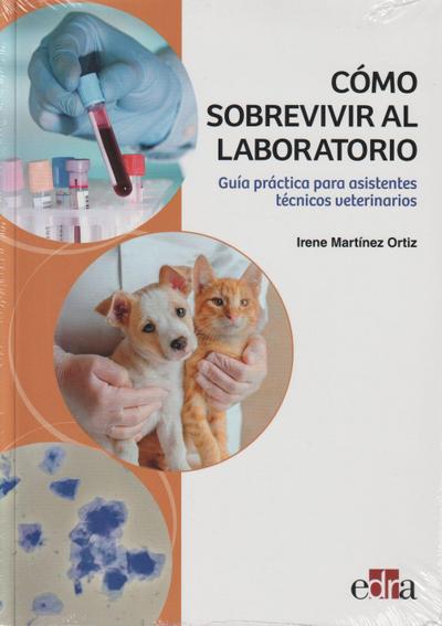 Cómo sobrevivir al laboratorio. Guía práctica para asistente