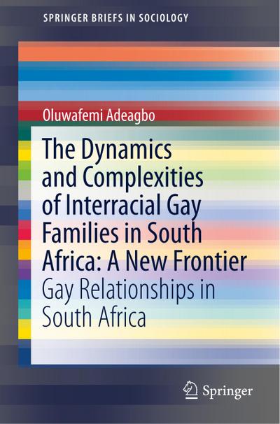 The Dynamics and Complexities of Interracial Gay Families in South Africa: A New Frontier
