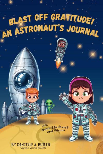 Blast Off Gratitude!  An Astronaut’s Journal