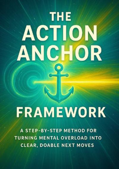 The Action Anchor Framework