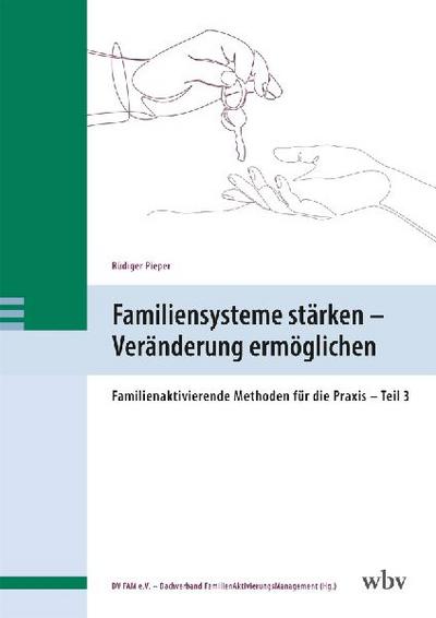 Familiensysteme stärken - Veränderung ermöglichen