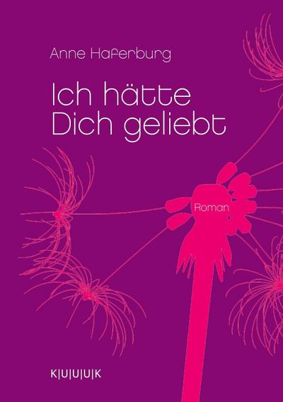 Ich hätte Dich geliebt