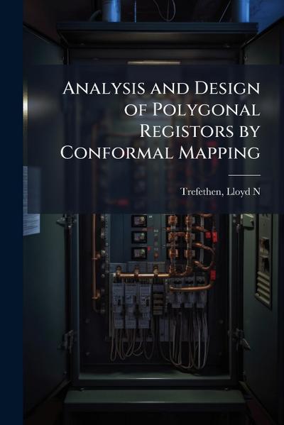Analysis and Design of Polygonal Registors by Conformal Mapping