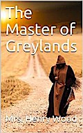 The Master of Greylands / A Novel