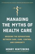 Managing the Myths of Health Care