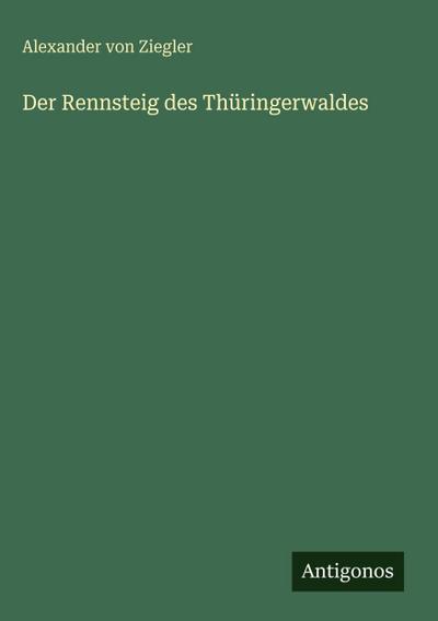 Der Rennsteig des Thüringerwaldes