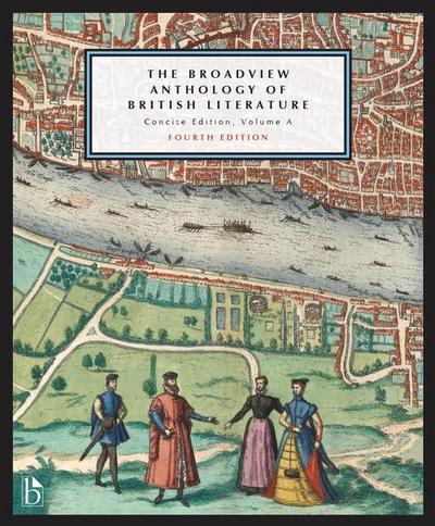 The Broadview Anthology of British Literature: Concise Edition, Volume a - Fourth Edition