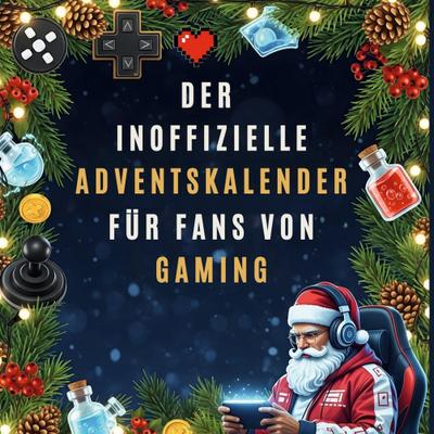 Der inoffizielle Adventskalender für Fans von Gaming