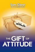 The Gift of Attitude