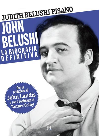 Belushi Pisano, J: John Belushi. La biografia definitiva
