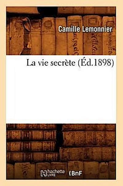 La Vie Secrète (Éd.1898)