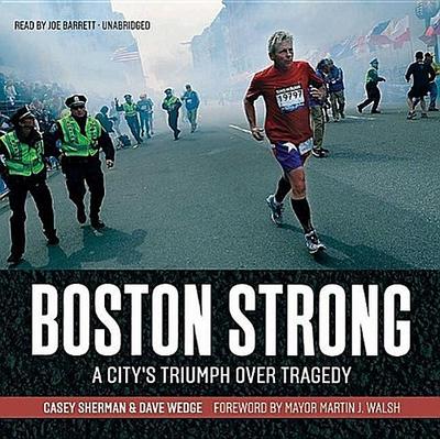 Boston Strong: A City’s Triumph Over Tragedy