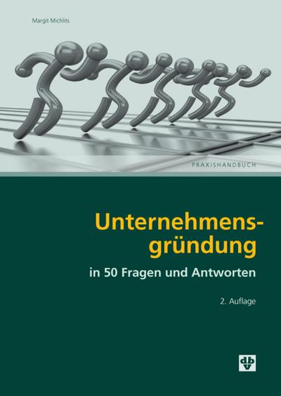 Unternehmensgründung in 50 Fragen und Antworten