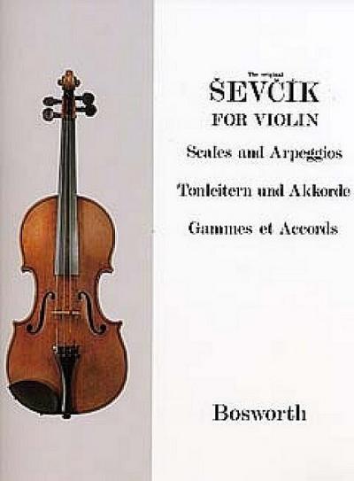 The Original Sevcik for Violin: Scales and Arpeggios/Tonleitern Und Akkorde/Gammes Et Accords
