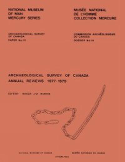 Archaeological Survey of Canada Annual Reviews, 1977-1979
