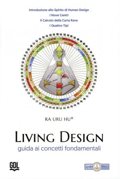 Ra Uru Hu: Living Design. Human Design System®. Guida ai con