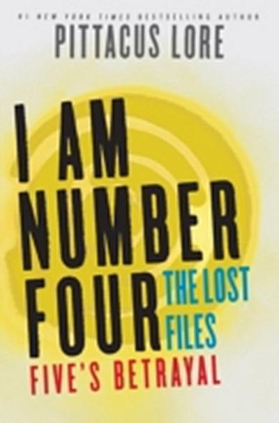 I Am Number Four: The Lost Files: Five’s Betrayal