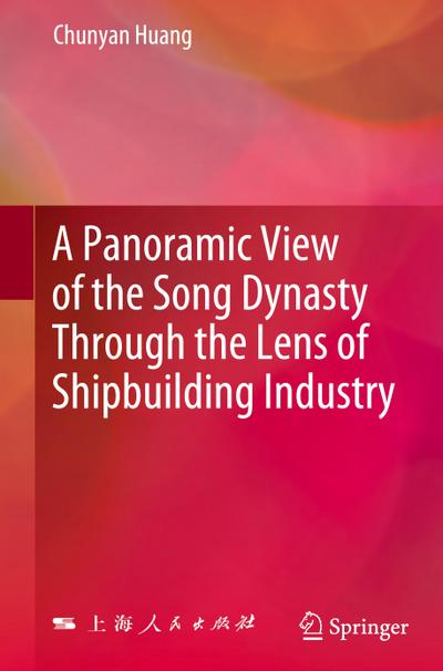 A Panoramic View of the Song Dynasty Through the Lens of Shipbuilding Industry