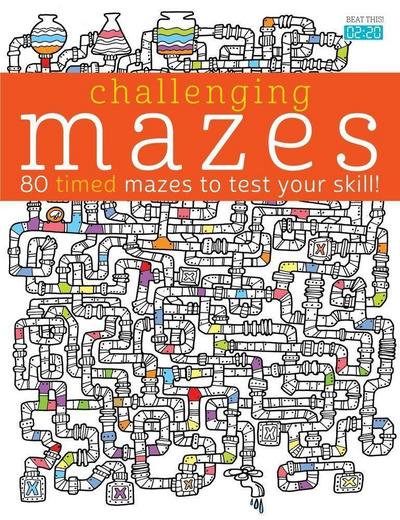 Challenging Mazes: 80 Timed Mazes to Test Your Skill!